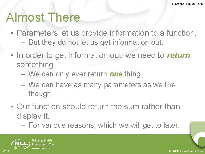 Functions Topic 6 - 6. 15 Almost There • Parameters let us provide information