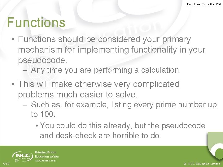 Functions Topic 6 - 6. 29 Functions • Functions should be considered your primary
