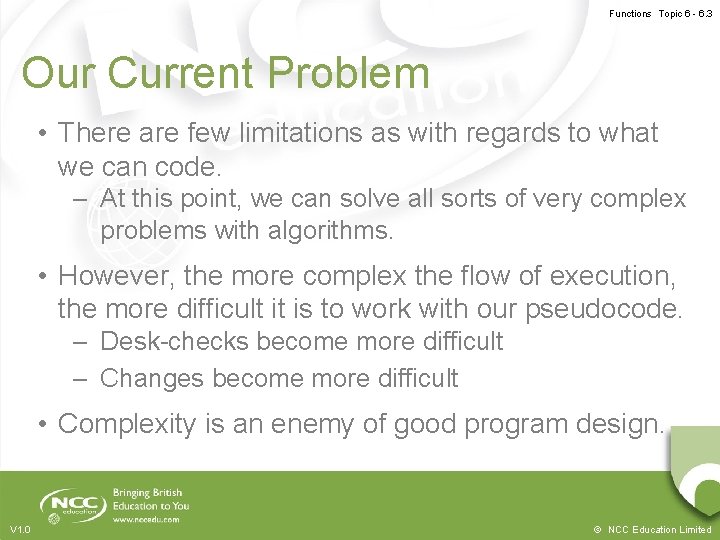 Functions Topic 6 - 6. 3 Our Current Problem • There are few limitations