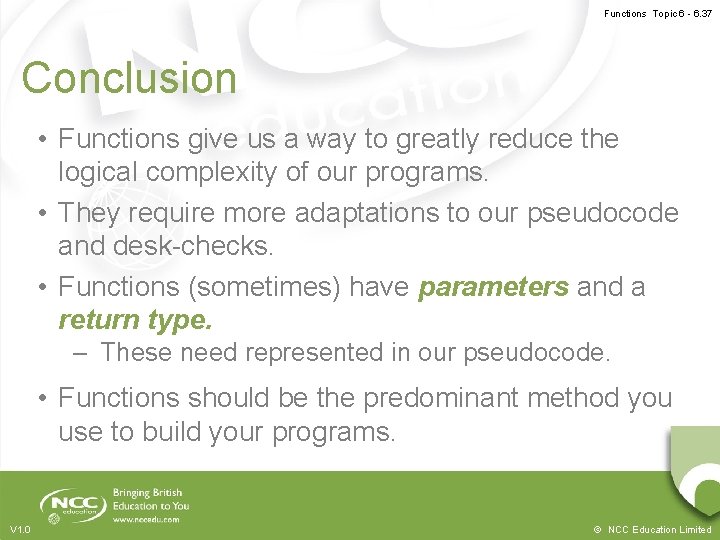 Functions Topic 6 - 6. 37 Conclusion • Functions give us a way to