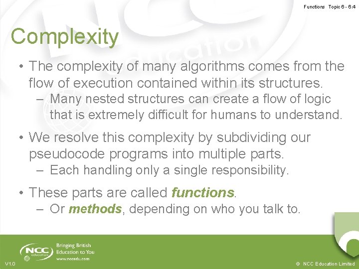 Functions Topic 6 - 6. 4 Complexity • The complexity of many algorithms comes