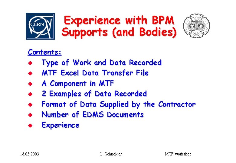 Experience with BPM Supports (and Bodies) Contents: u Type of Work and Data Recorded