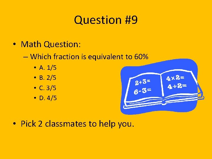 Question #9 • Math Question: – Which fraction is equivalent to 60% • •