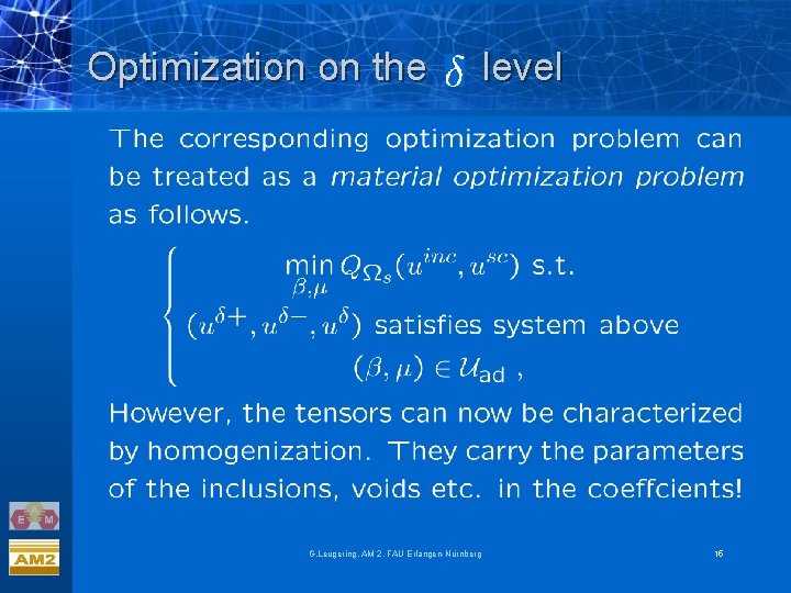 Optimization on the G. Leugering, AM 2, FAU Erlangen-Nürnberg level 15 Optimization on the G. Leugering, AM 2, FAU Erlangen-Nürnberg level 15