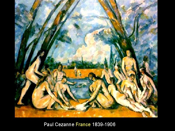 Paul Cezanne France 1839 -1906 