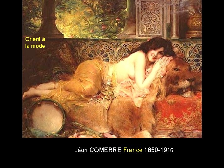 Orient à la mode Léon COMERRE France 1850 -1916 