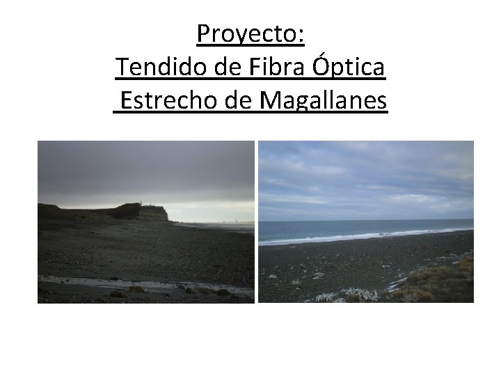 Proyecto: Tendido de Fibra Óptica Estrecho de Magallanes 
