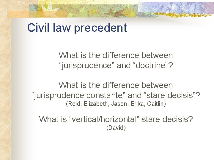 Civil law precedent What is the difference between “jurisprudence” and “doctrine”? What is the
