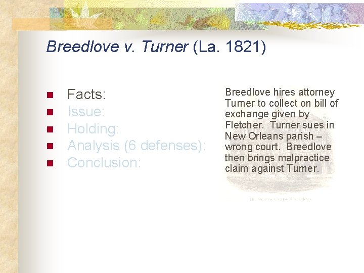Breedlove v. Turner (La. 1821) n n n Facts: Issue: Holding: Analysis (6 defenses):