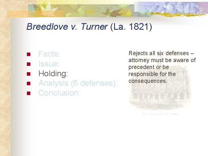 Breedlove v. Turner (La. 1821) n n n Facts: Issue: Holding: Analysis (6 defenses):