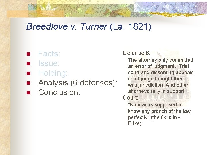 Breedlove v. Turner (La. 1821) n n n Facts: Issue: Holding: Analysis (6 defenses):