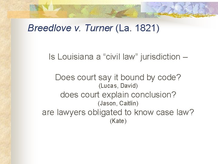 Breedlove v. Turner (La. 1821) Is Louisiana a “civil law” jurisdiction – Does court