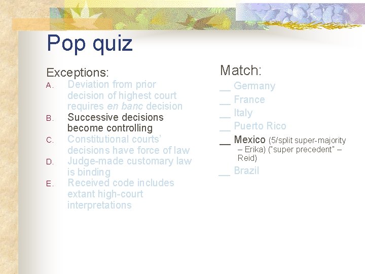 Pop quiz Exceptions: Match: A. __ Germany __ France __ Italy __ Puerto Rico