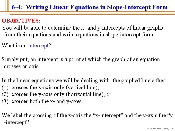 6 -4: Writing Linear Equations in Slope-Intercept Form OBJECTIVES: You will be able to