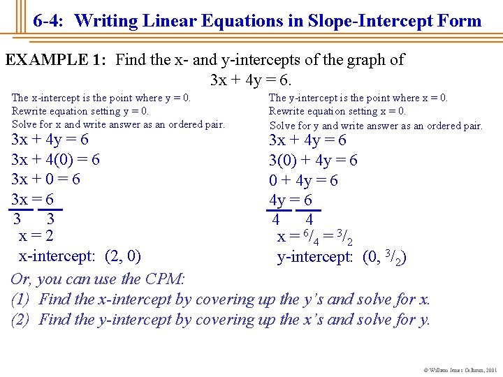 6 -4: Writing Linear Equations in Slope-Intercept Form EXAMPLE 1: Find the x- and