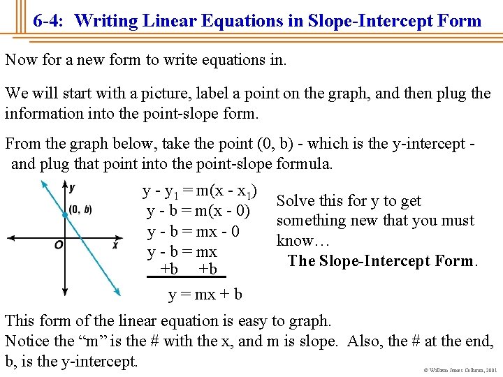 6 -4: Writing Linear Equations in Slope-Intercept Form Now for a new form to