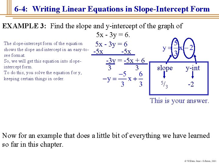 6 -4: Writing Linear Equations in Slope-Intercept Form EXAMPLE 3: Find the slope and