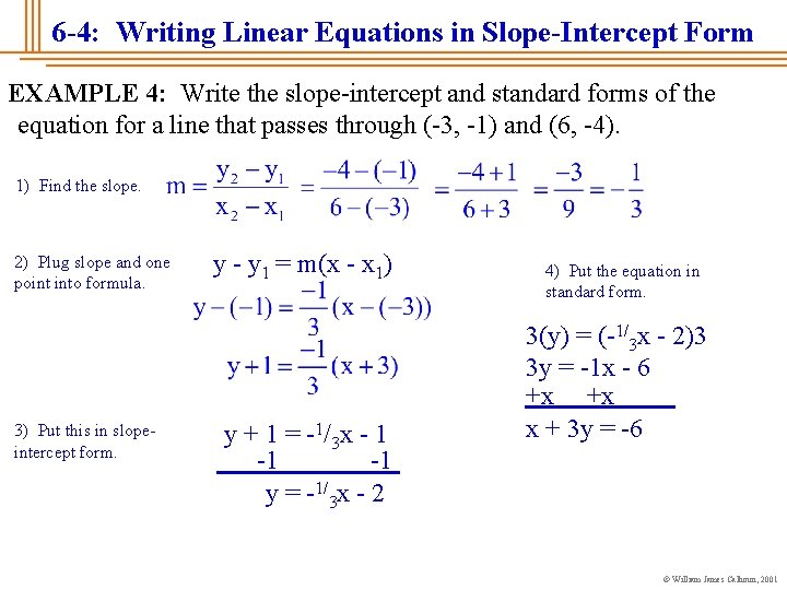 6 -4: Writing Linear Equations in Slope-Intercept Form EXAMPLE 4: Write the slope-intercept and