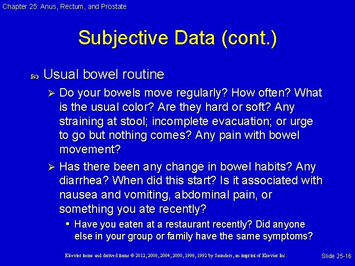 Chapter 25: Anus, Rectum, and Prostate Subjective Data (cont. ) Usual bowel routine Do Chapter 25: Anus, Rectum, and Prostate Subjective Data (cont. ) Usual bowel routine Do