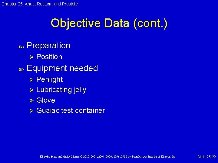 Chapter 25: Anus, Rectum, and Prostate Objective Data (cont. ) Preparation Ø Position Equipment Chapter 25: Anus, Rectum, and Prostate Objective Data (cont. ) Preparation Ø Position Equipment