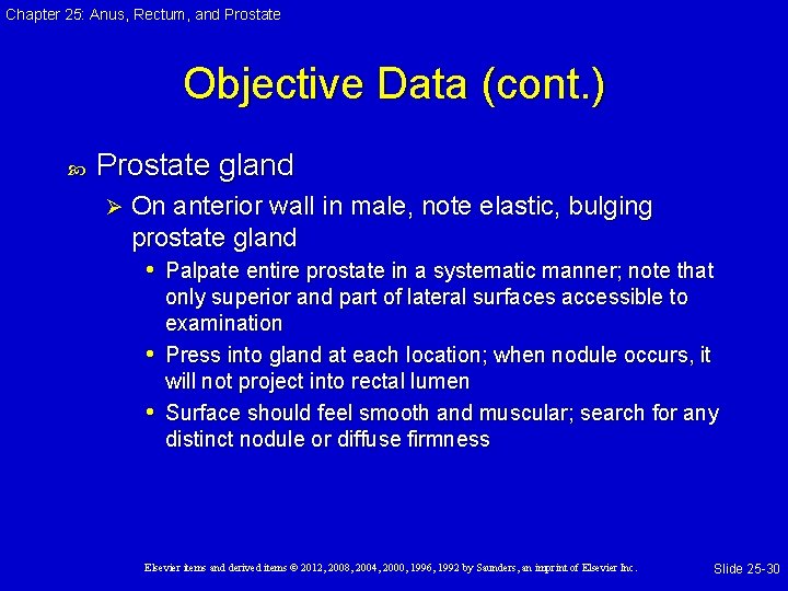 Chapter 25: Anus, Rectum, and Prostate Objective Data (cont. ) Prostate gland Ø On Chapter 25: Anus, Rectum, and Prostate Objective Data (cont. ) Prostate gland Ø On