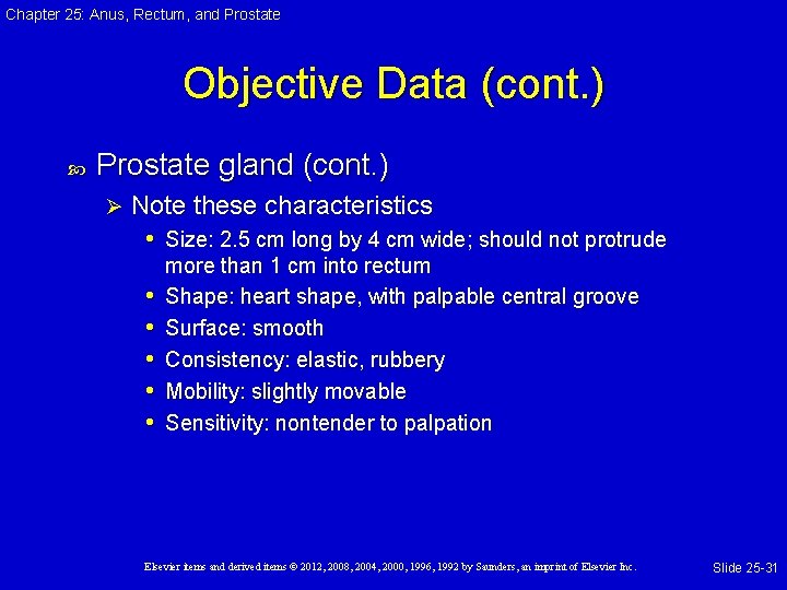 Chapter 25: Anus, Rectum, and Prostate Objective Data (cont. ) Prostate gland (cont. ) Chapter 25: Anus, Rectum, and Prostate Objective Data (cont. ) Prostate gland (cont. )