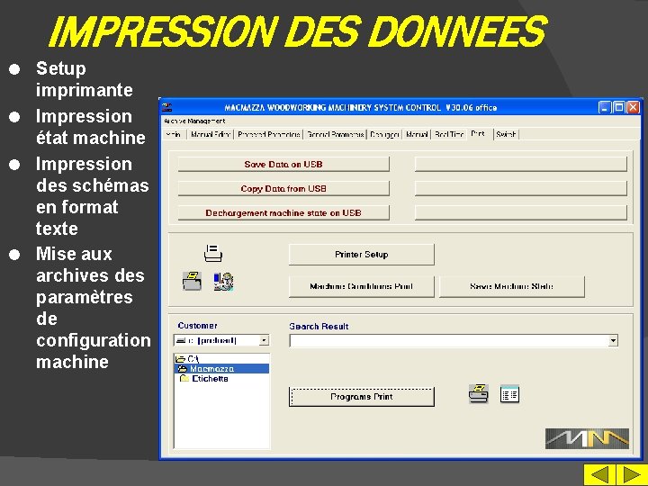 IMPRESSION DES DONNEES Setup imprimante l Impression état machine l Impression des schémas en