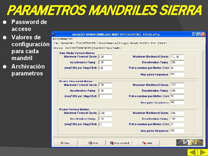 PARAMETROS MANDRILES SIERRA Password de acceso l Valores de configuración para cada mandril l