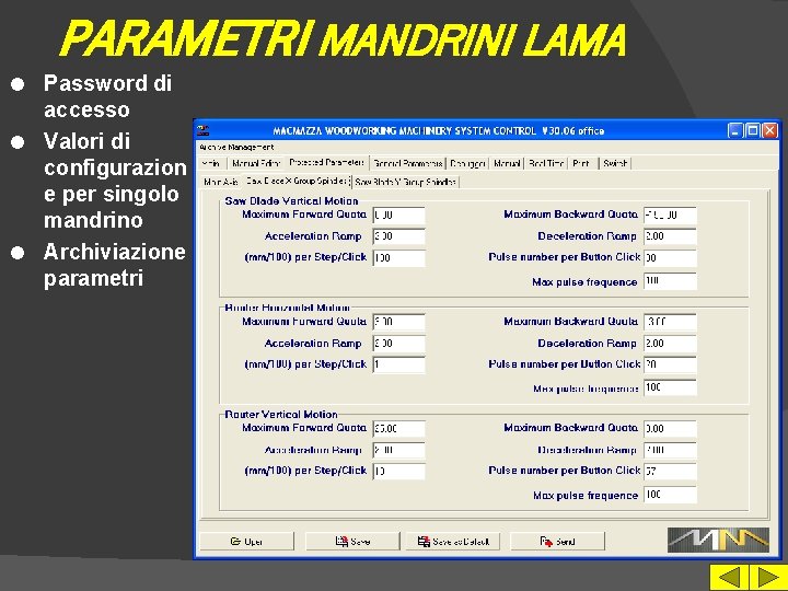 PARAMETRI MANDRINI LAMA Password di accesso l Valori di configurazion e per singolo mandrino