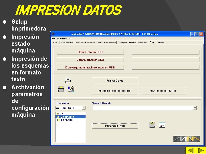 IMPRESION DATOS Setup imprimedora l Impresión estado máquina l Impresión de los esquemas en