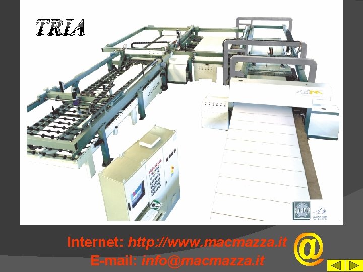 TRIA Internet: http: //www. macmazza. it E-mail: info@macmazza. it 