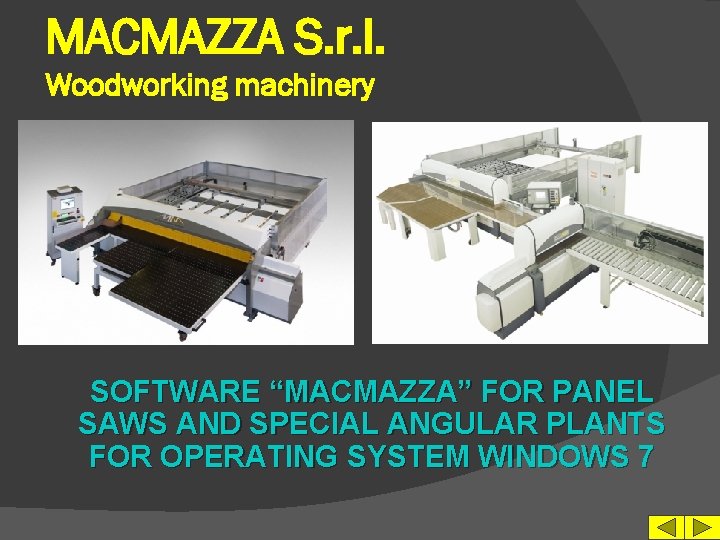 MACMAZZA S. r. l. Woodworking machinery SOFTWARE “MACMAZZA” FOR PANEL SAWS AND SPECIAL ANGULAR