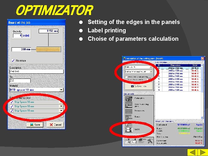 OPTIMIZATOR Setting of the edges in the panels l Label printing l Choise of
