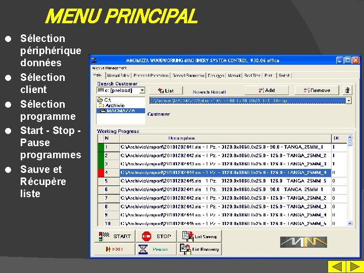 MENU PRINCIPAL l l l Sélection périphérique données Sélection client Sélection programme Start -