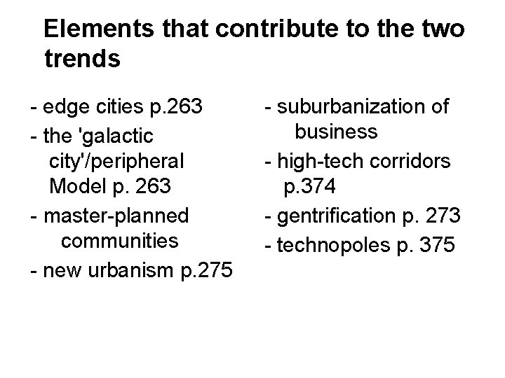Elements that contribute to the two trends - edge cities p. 263 - the