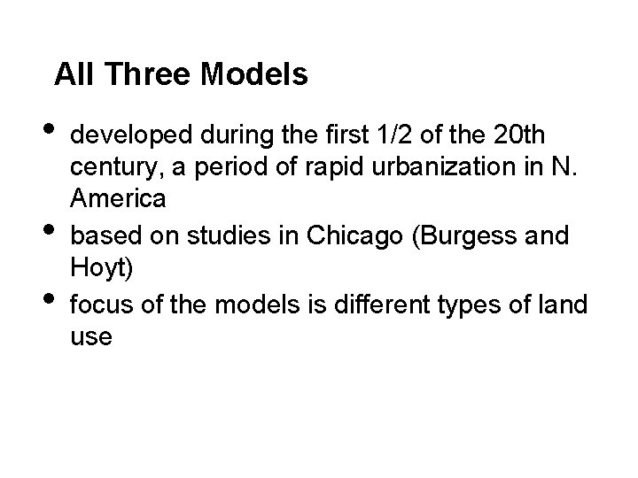 All Three Models • • • developed during the first 1/2 of the 20