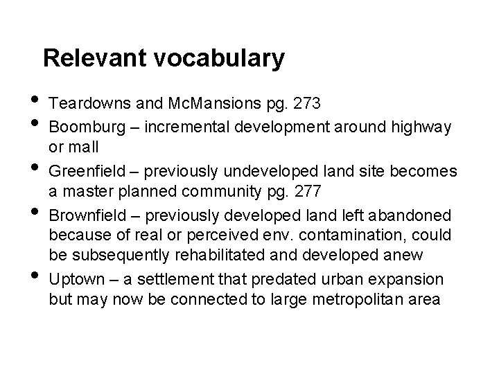 Relevant vocabulary • • • Teardowns and Mc. Mansions pg. 273 Boomburg – incremental