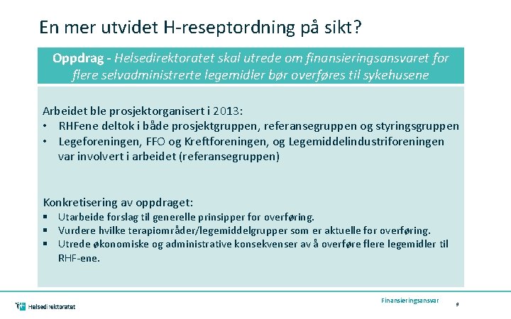 En mer utvidet H-reseptordning på sikt? Oppdrag - Helsedirektoratet skal utrede om finansieringsansvaret for