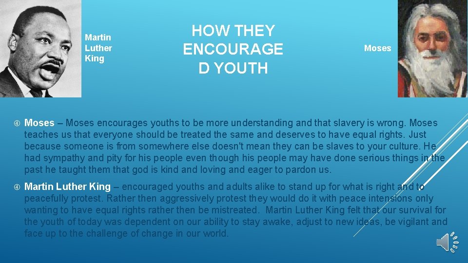 Martin Luther King HOW THEY ENCOURAGE D YOUTH Moses – Moses encourages youths to