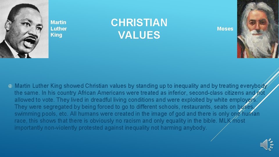 Martin Luther King CHRISTIAN VALUES Moses Martin Luther King showed Christian values by standing