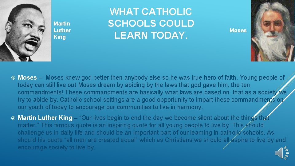 Martin Luther King WHAT CATHOLIC SCHOOLS COULD LEARN TODAY. Moses – Moses knew god
