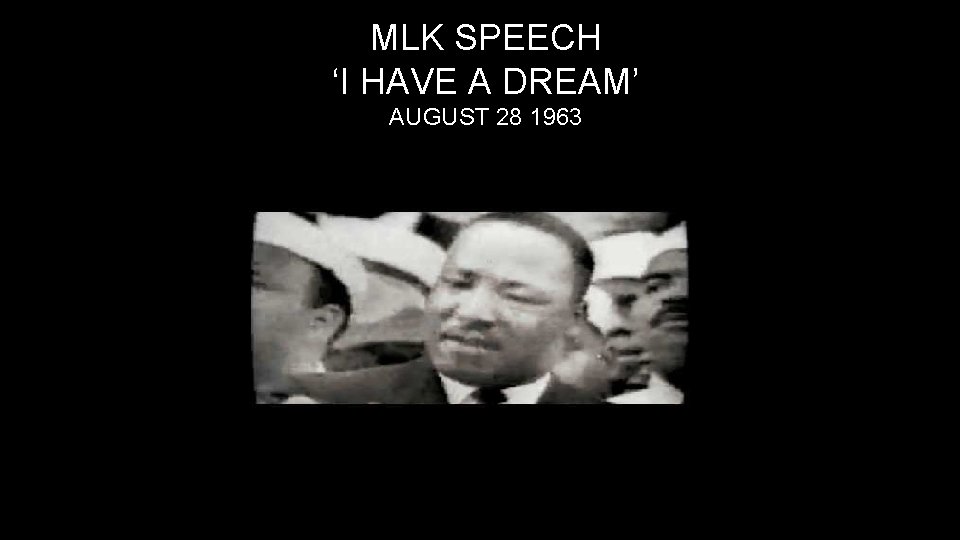 MLK SPEECH ‘I HAVE A DREAM’ AUGUST 28 1963 