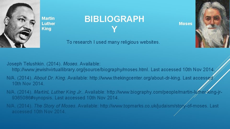 Martin Luther King BIBLIOGRAPH Y Moses To research I used many religious websites. Joseph