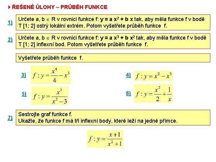 4ŘEŠENÉ ÚLOHY – PRŮBĚH FUNKCE 1) Určete a, b R v rovnici funkce f: