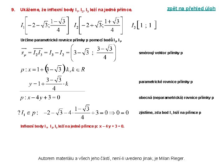 9. Ukážeme, že inflexní body I 1, I 2, I 3 leží na jedné