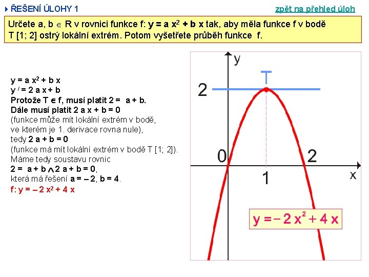 4ŘEŠENÍ ÚLOHY 1 zpět na přehled úloh Určete a, b R v rovnici funkce