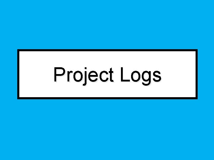 Project Logs Project Logs