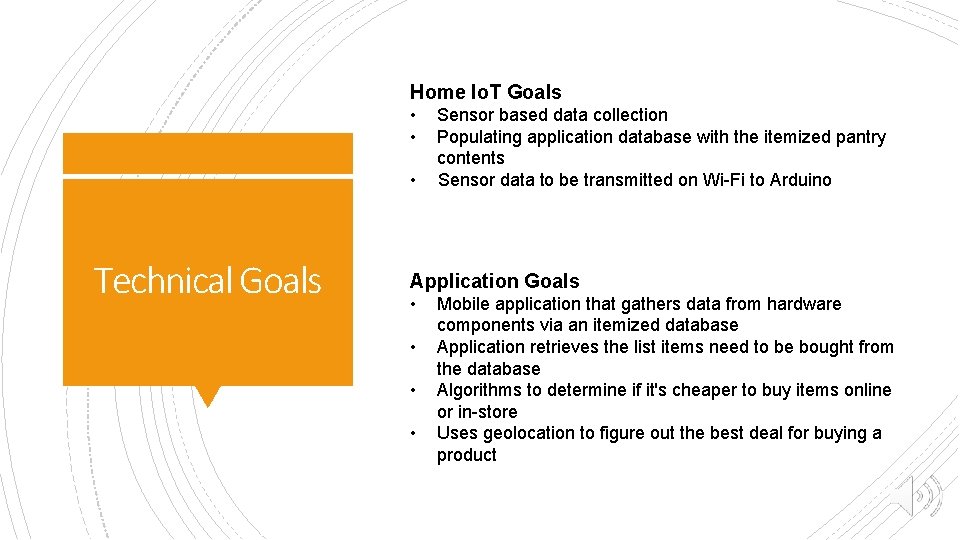 Home Io. T Goals • • • Technical Goals Sensor based data collection Populating