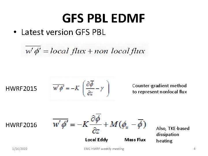 GFS PBL EDMF • Latest version GFS PBL Counter-gradient method to represent nonlocal flux