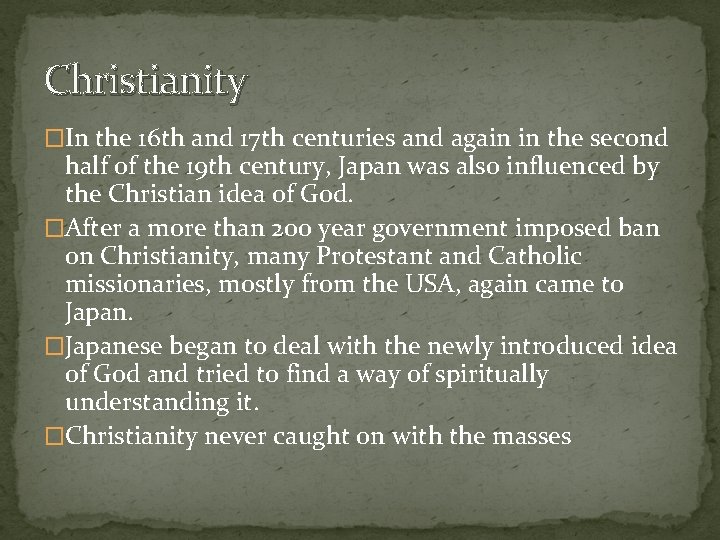 Christianity �In the 16 th and 17 th centuries and again in the second